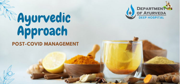 What is the Ayurvedic Approach for handling the post covid management symptoms?