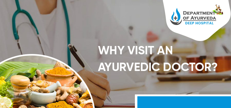 Why visit an Ayurvedic doctor?