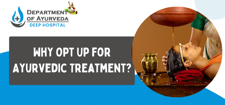 Why opt up for ayurvedic treatment?