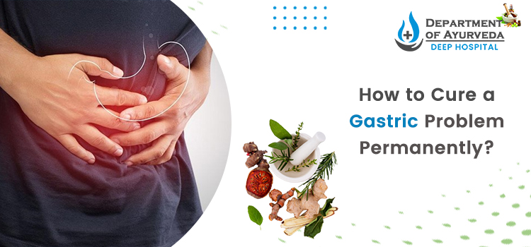 How to Cure a Gastric Problem Permanently