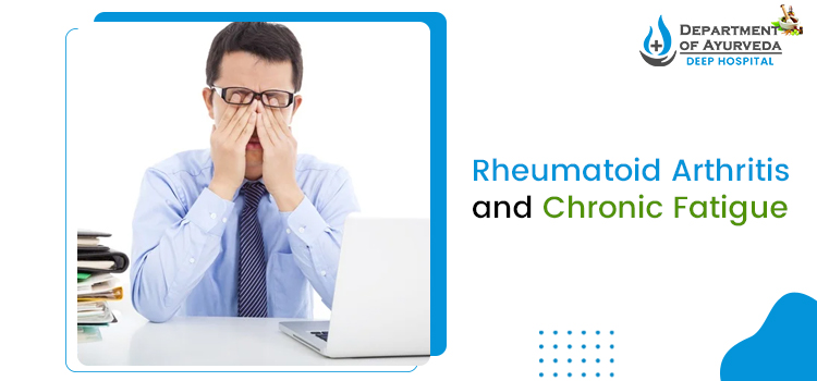 How rheumatoid arthritis increases the chances of chronic fatigue?