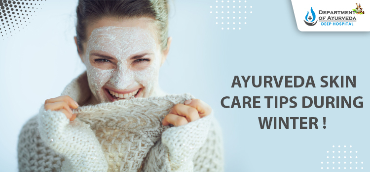 Ayurveda Skin Care Tips During Winter_